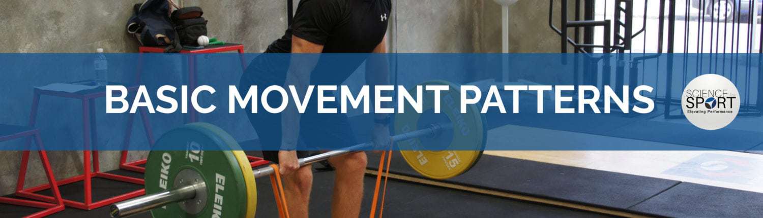 Basic Movement Patterns - Science for Sport - Strength and Conditioning