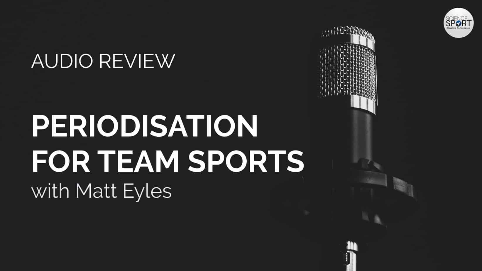 Periodisation for Team Sports - Audio Review