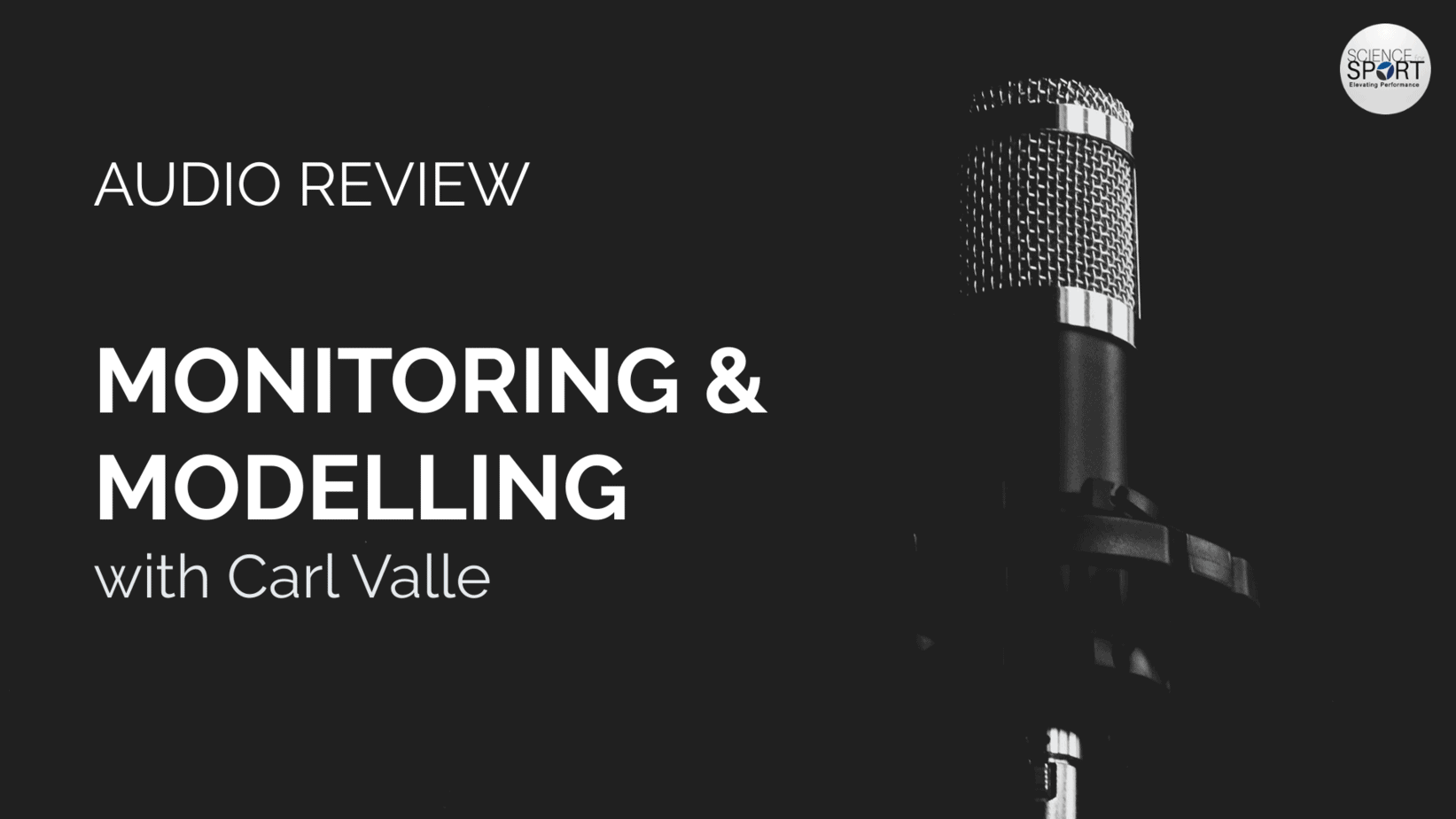 Monitoring & Modelling with Carl Valle - Audio Review - Episode #13
