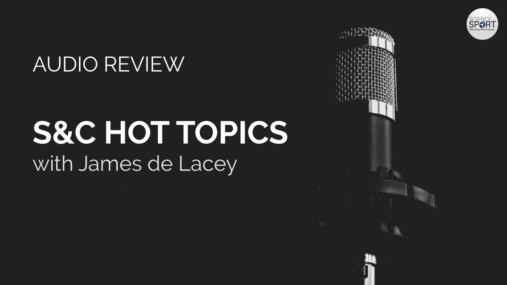 S&C Hot Topics - Audio Review - Performance Digest - Science for Sport