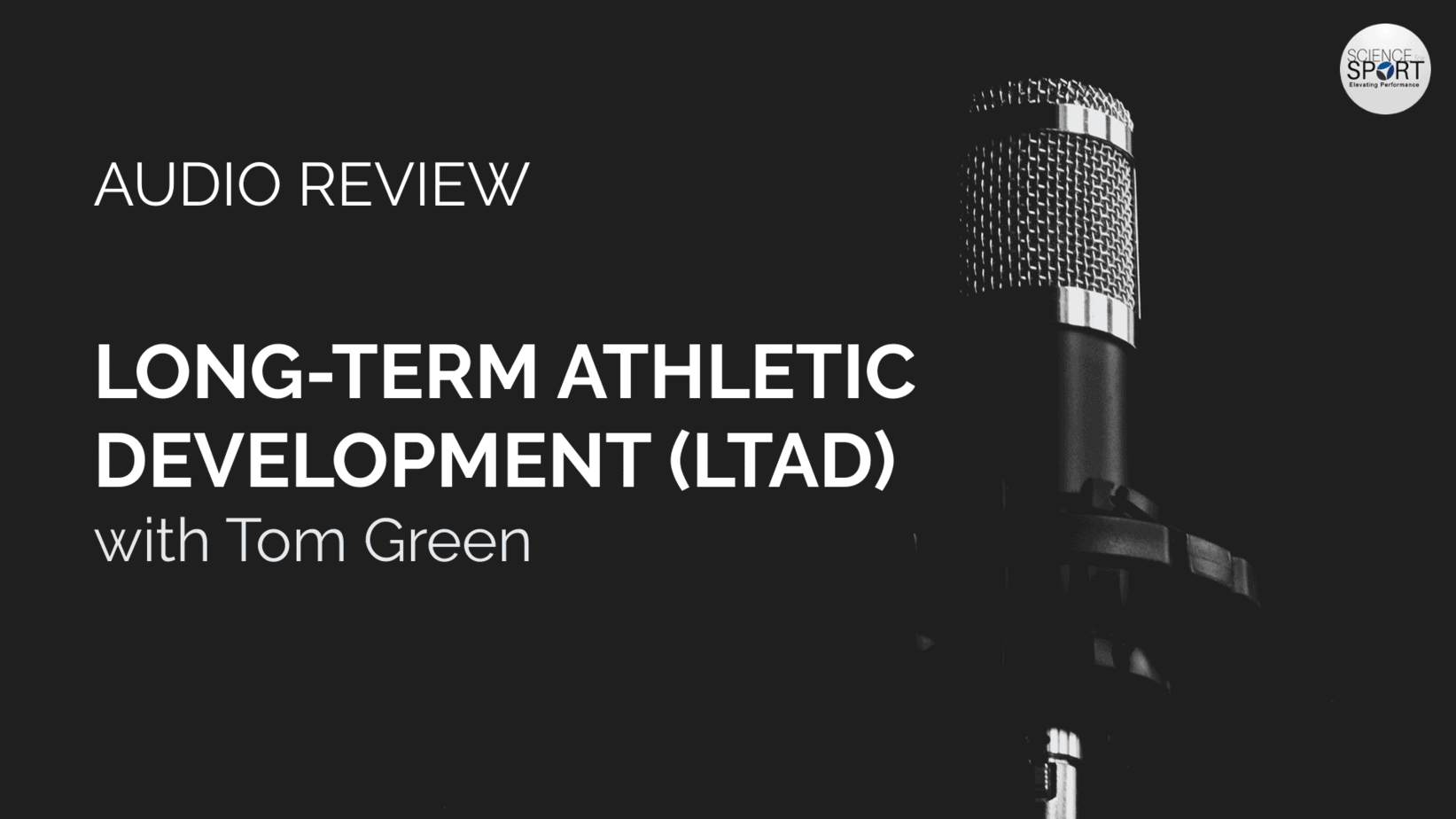LTAD - Audio Review - Performance Digest - Science for Sport