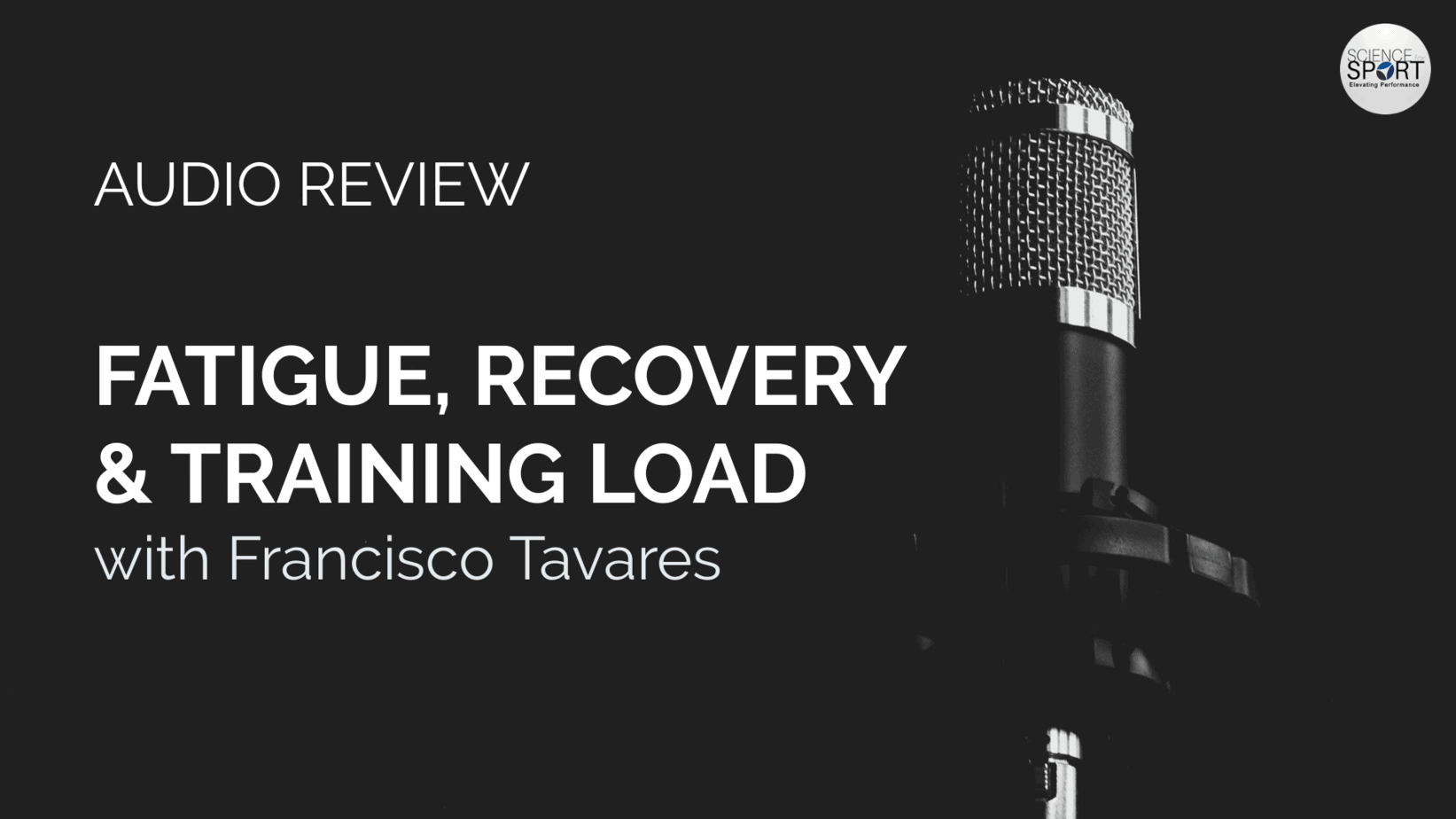 Fatigue, Recovery & Training Load with Francisco Tavares - Science for Sport
